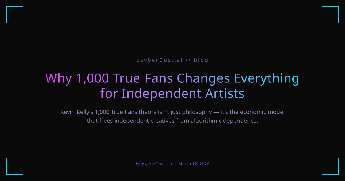Why 1,000 True Fans Changes Everything for Independent Artists